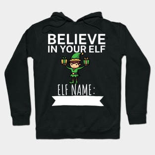 Believe in your elf Elf name Hoodie